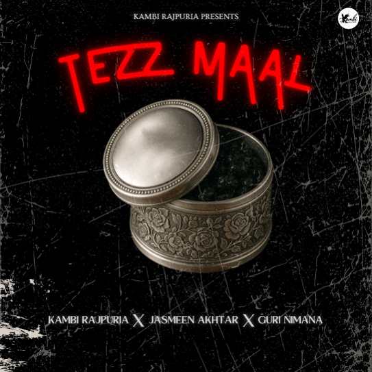 Tezz Maal - Kambi Rajpuria