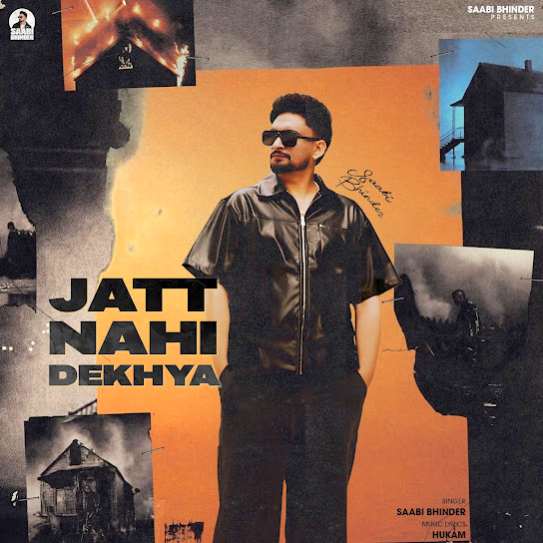 Jatt Nahi Dekhya - Saabi Bhinder