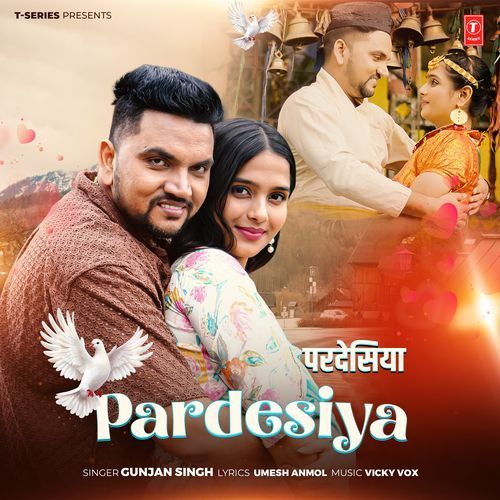 Pardesiya - Gunjan Singh