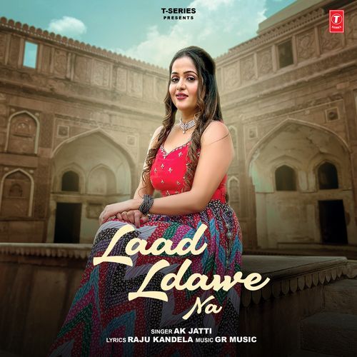 Laad Ldawe Na - AK JAtti