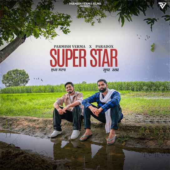 Super Star - Parmish Verma