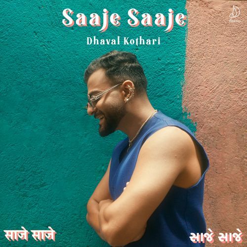 Saaje Saaje - Dhaval Kothari
