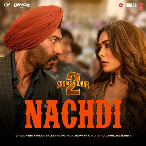 Nachdi From Son Of Sardaar 2 - Tejwant Kittu