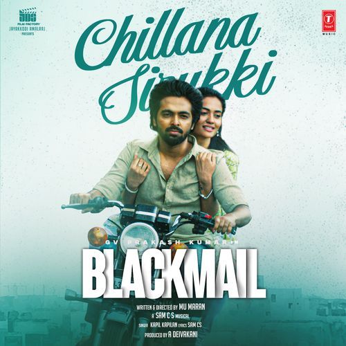 Chillana Sirukki From Blackmail - Kapil Kapilan