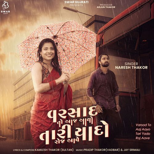 Varsad To Aaj Aayo Tari Yado Roj Aave - Naresh Thakor
