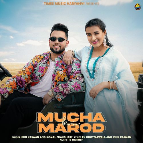 Mucha Ki Marod - Ishu Kaswan