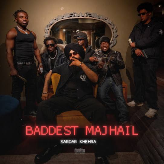 Baddest Majhail - Sardar Khehra