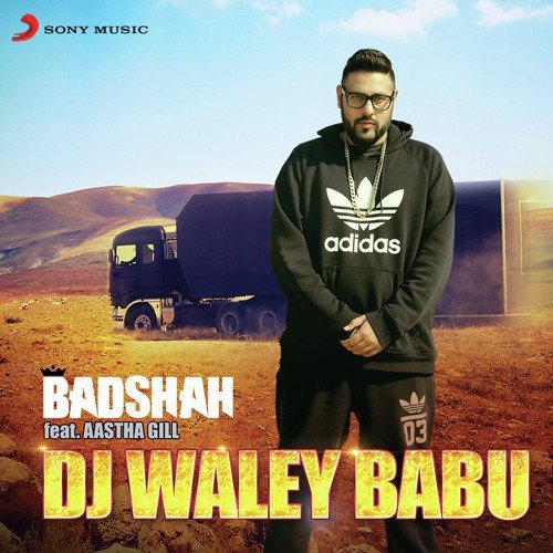 Dj Waley Babu - Badshah, Aastha Gill