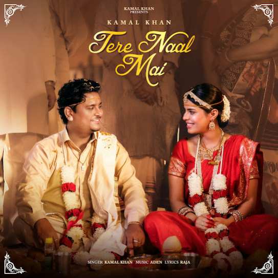 Tere Naal Mai - Kamal Khan