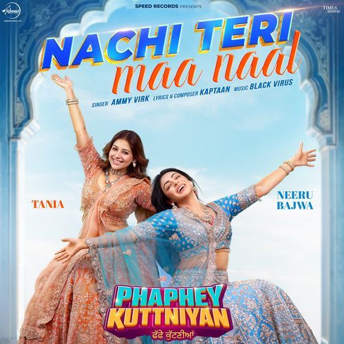 Nachi Teri Maa Naal From Phaphey Kuttniyan - Ammy Virk