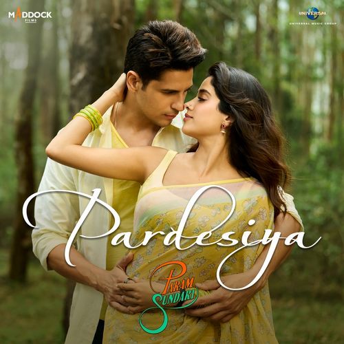 Pardesiya From Param Sundari - Sachin-Jigar