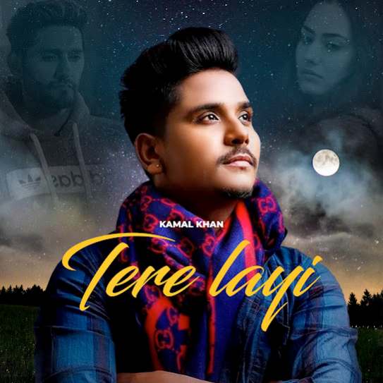 Tere Layi - Kamal Khan