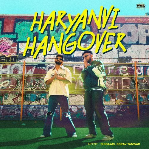 Haryanvi Hangover - Shiqaari
