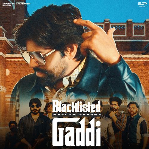 Blacklisted Gaddi - Masoom Sharma