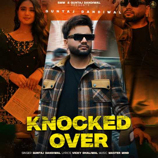 Knocked Over - Guntaj Dandiwal