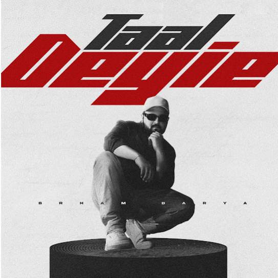 Taal Deyie - Brham Darya