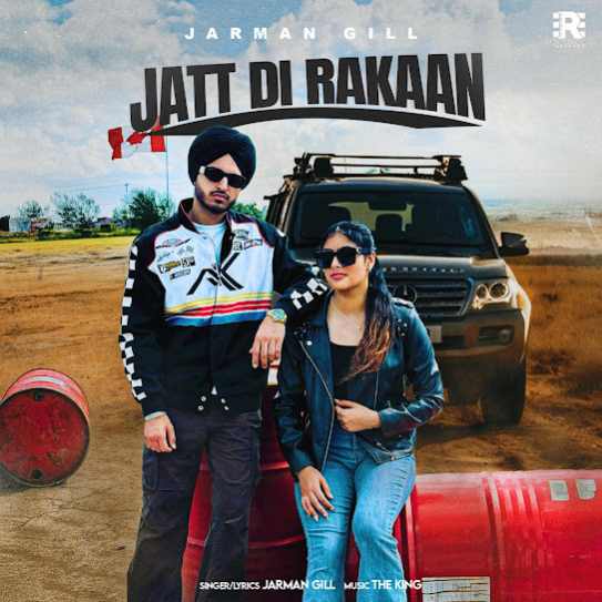 Jatt Di Rakaan - Jarman Gill