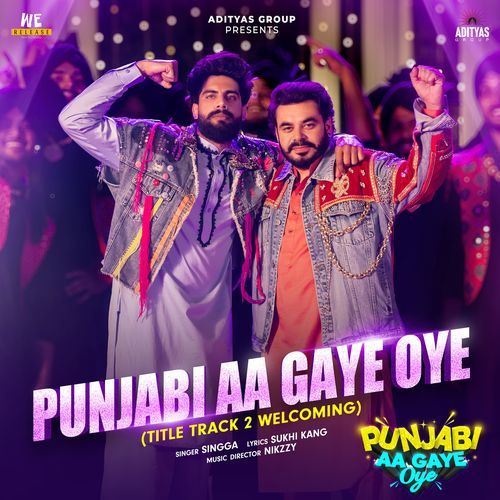 Punjabi Aa Gaye Oye Title Track 2 Welcoming - Singga