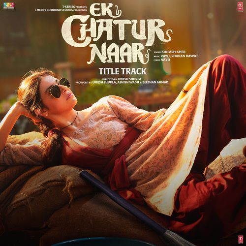 Ek Chatur Naar Title Track From Ek Chatur Naar - Kailash Kher