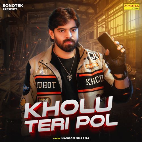 Kholu Teri Pol - Masoom Sharma