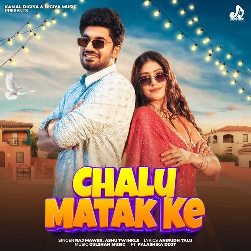 Chalu Matak Ke - Raj Mawer