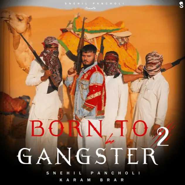 Born To Be Gangster 2 - Snehil Pancholi , Karam Brar - Snehil Pancholi