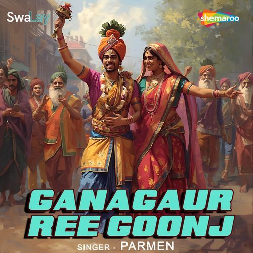 Ganagaur Ree Goonj - Parmen
