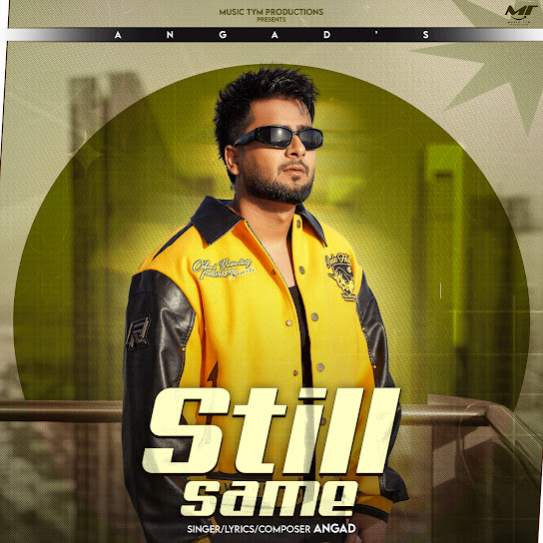 Still Same - Angad