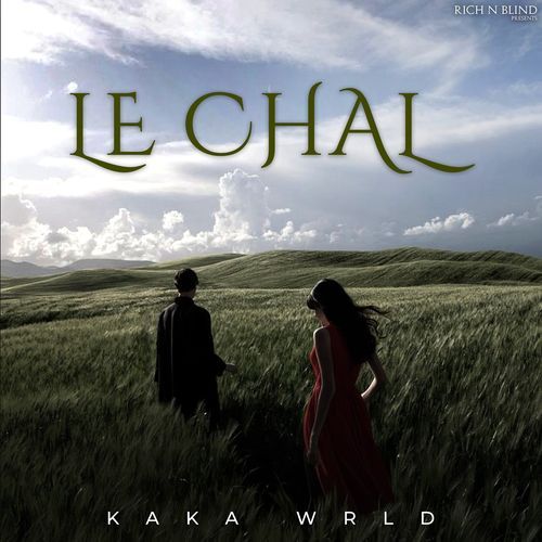 Le Chal - Kaka WRLD