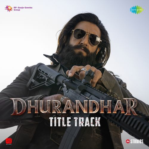Dhurandhar Title Track From Dhurandhar - Shashwat Sachdev