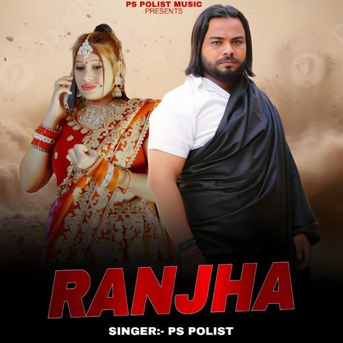 RANJHA - Ps Polist