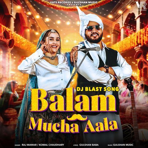 Balam Mucha Aala feat. Gulshan Music, Jaat Nia - Raj Mawar