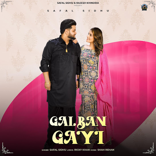 Gal Ban Gayi - Safal Sidhu