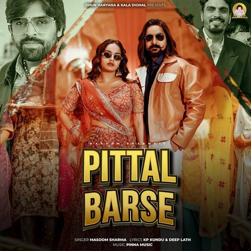 Pittal Barse feat. Kay D, KP Kundu, Aarohi Raghav - Masoom Sharma