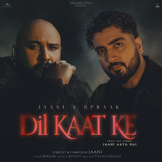 Dil Kaat Ke - B Praak