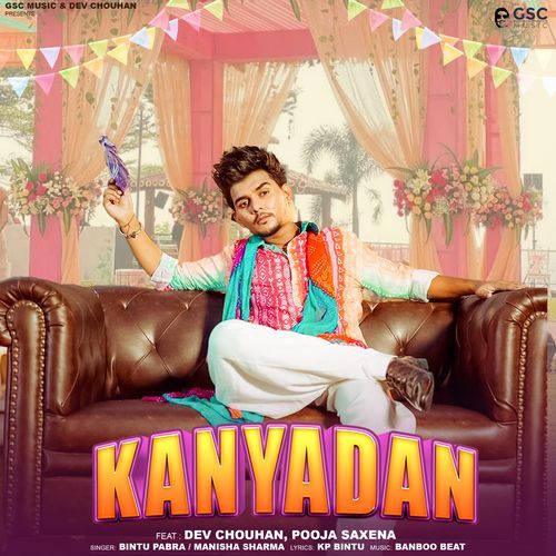 Kanyadan feat. Dev Chouhan, Pooja Saxena - Bintu Pabra