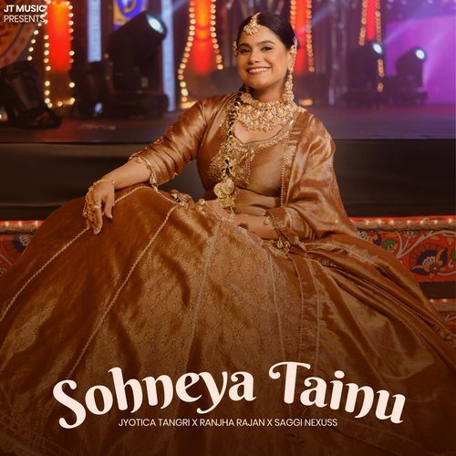 Sohneya Tainu - Jyotica Tangri