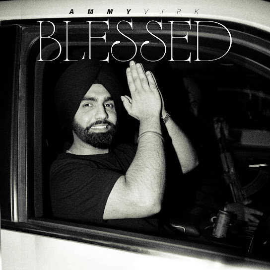 Blessed - Ammy Virk
