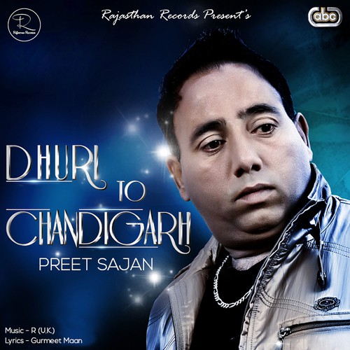 Dhuri To Chandigarh - Preet Sajan