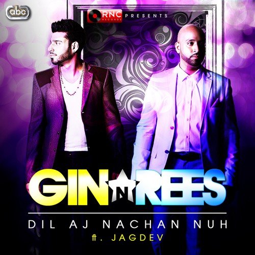 Dil Aj Nachan Nuh - Gin, Rees