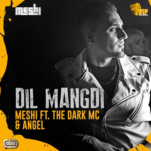 Dil Mangdi - Meshi, The Dark Mc, Angel