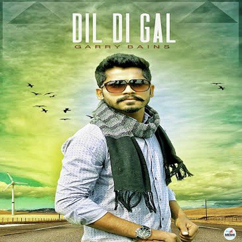 Dil Di Gal - Garry Bains
