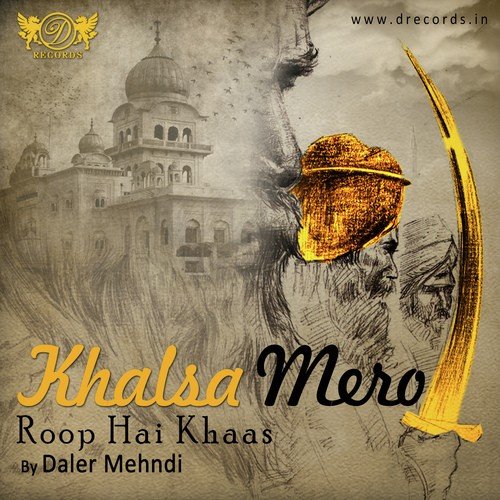 Khalsa Mero Roop Hai Khaas - Daler Mehndi