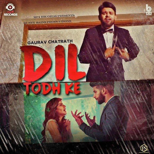 Dil Todh Ke - Gaurav Chatrath