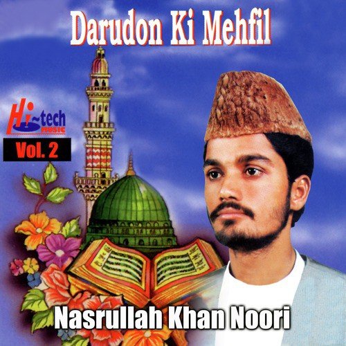 Hub e Ahmed Azal Se Hi - Nasrullah Khan Noori