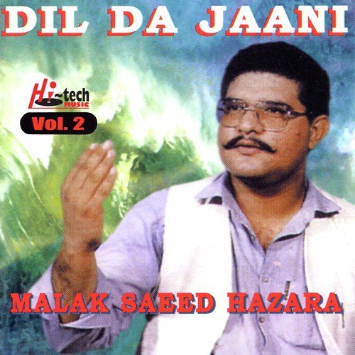 Dil Da Jaani - Malik Saeed Hazara
