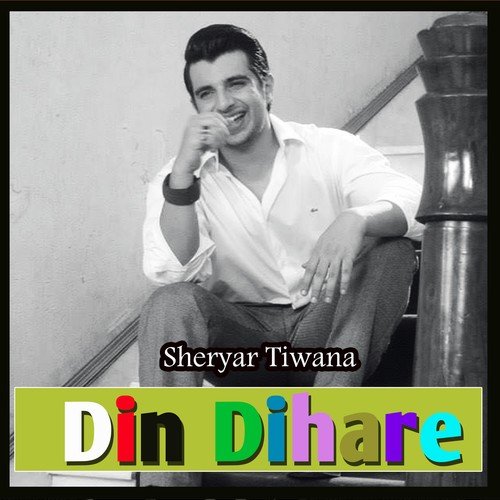 Din Dihare - Sheryar Tiwana
