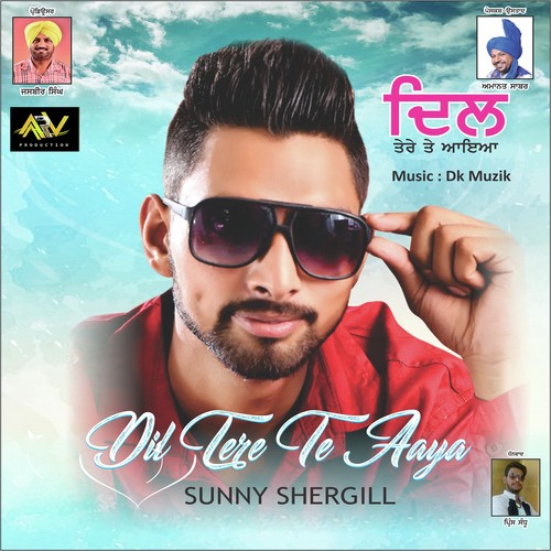 Dil Tere Te Aaya - Sunny Shergill