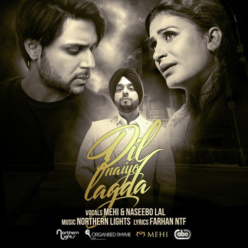 Dil Naiyo Lagda - Northern Lights, Mehi amp Naseebo Lal