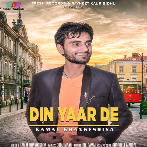 Din Yaar De - Kamal Khangesriya